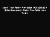 Download Lionel Trains Pocket Price Guide 1901-2014: 2014 Edition (Greenberg's Pocket Price