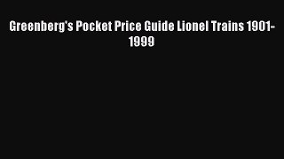 Download Greenberg's Pocket Price Guide Lionel Trains 1901-1999 Ebook Free