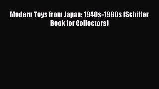 Read Modern Toys from Japan: 1940s-1980s (Schiffer Book for Collectors) Ebook Free