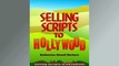 FULL PDF  Selling Scripts to Hollywood
