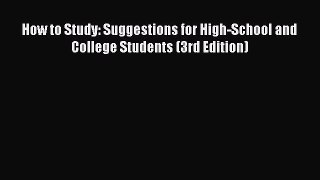 Read How to Study: Suggestions for High-School and College Students (3rd Edition) PDF