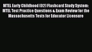 Read MTEL Early Childhood (02) Flashcard Study System: MTEL Test Practice Questions & Exam