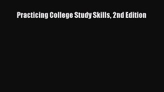 Read Practicing College Study Skills 2nd Edition Ebook