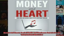 Money and Heart Social Media and Business Smarts for the Independent Musician