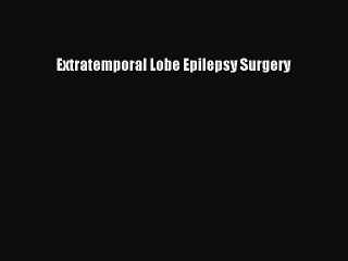 PDF Extratemporal Lobe Epilepsy Surgery Free Books