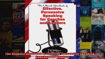 The Ultimate Handbook of Effective Persuasive Speaking for Coaches and Leaders