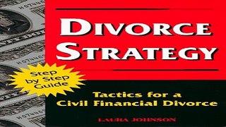 Download Divorce Strategy  Tactics for a Civil Financial Divorce