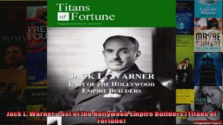Jack L Warner Last of the Hollywood Empire Builders Titans of Fortune