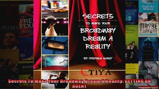 Secrets To Make Your Broadway Dream A Reality GETTING AN AGENT