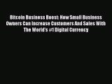 Read Bitcoin Business Boost: How Small Business Owners Can Increase Customers And Sales With