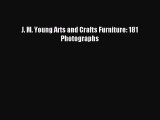 Read J. M. Young Arts and Crafts Furniture: 181 Photographs Ebook Free