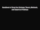 PDF Handbook of Drug Use Etiology: Theory Methods and Empirical Findings  Read Online