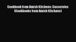 [PDF] Cookbook from Amish Kitchens: Casseroles (Cookbooks from Amish Kitchens) [Download] Full