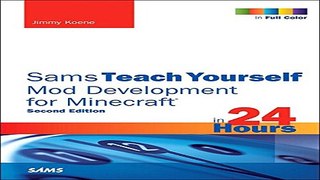 Download Sams Teach Yourself Mod Development for Minecraft in 24 Hours  2nd Edition