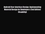 Read Android User Interface Design: Implementing Material Design for Developers (2nd Edition)