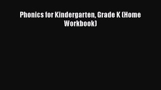 PDF Phonics for Kindergarten Grade K (Home Workbook) Free Books