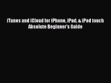 Read iTunes and iCloud for iPhone iPad & iPod touch Absolute Beginner's Guide Ebook Free
