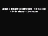 Read Design of Robust Control Systems: From Classical to Modern Practical Approaches Ebook