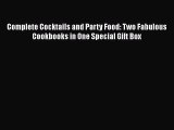 [PDF] Complete Cocktails and Party Food: Two Fabulous Cookbooks in One Special Gift Box [Read]