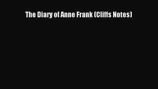 Read The Diary of Anne Frank (Cliffs Notes) Ebook