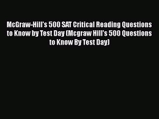 Download McGraw-Hill's 500 SAT Critical Reading Questions to Know by Test Day (Mcgraw Hill's