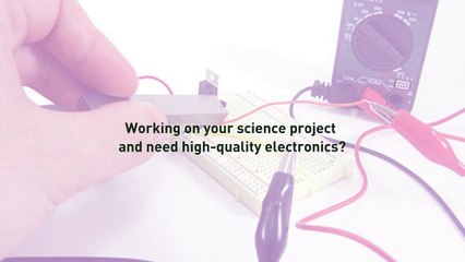 Working on Your Science Project and Need High-Quality Electronics?