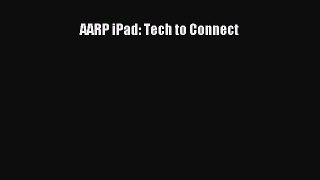 Read AARP iPad: Tech to Connect Ebook Free