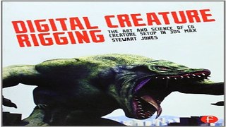 Read Digital Creature Rigging  The Art and Science of CG Creature Setup in 3ds Max Ebook pdf