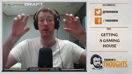 Thorin's Thoughts - Getting a Gaming House 56