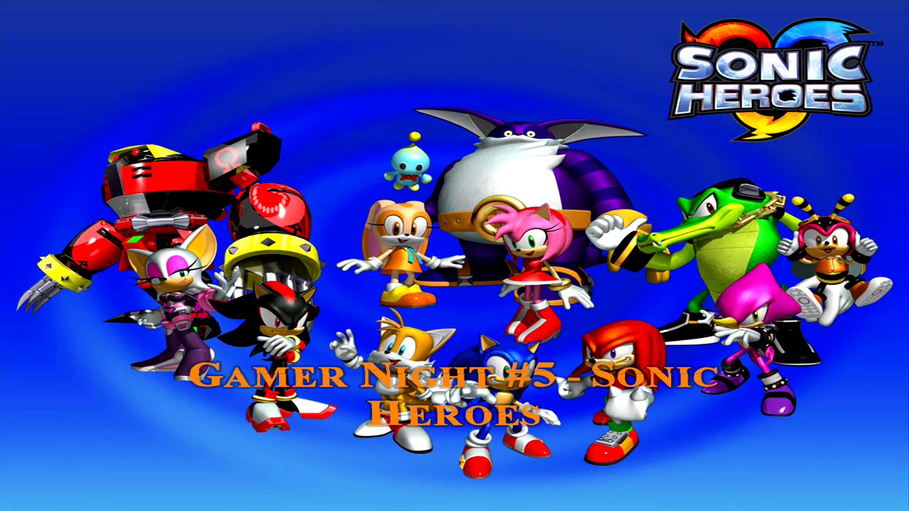 Gamer Night #5 - Sonic Heroes