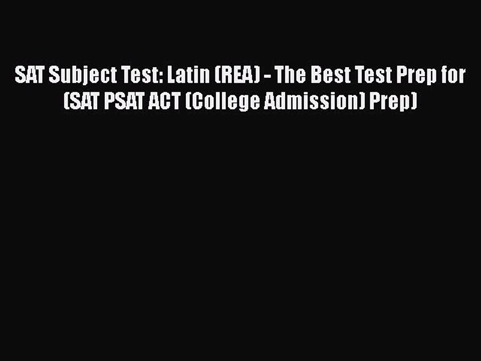 PDF SAT Subject Test: Latin (REA) - The Best Test Prep for (SAT PSAT ACT (College Admission)
