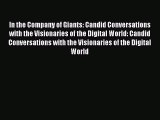 Read In the Company of Giants: Candid Conversations with the Visionaries of the Digital World: