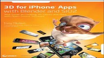 Download 3D for iPhone Apps with Blender and SIO2  Your Guide to Creating 3D Games and More with