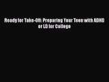[PDF] Ready for Take-Off: Preparing Your Teen with ADHD or LD for College [Download] Full Ebook