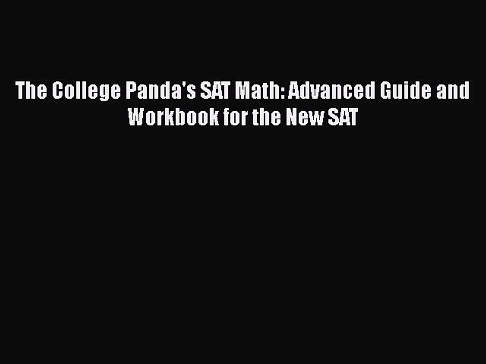 [PDF] The College Panda's SAT Math: Advanced Guide and Workbook for the New SAT [Download]