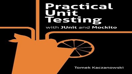 Download Practical Unit Testing with JUnit and Mockito