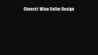 [PDF] Cheers!: Wine Cellar Design [Download] Full Ebook