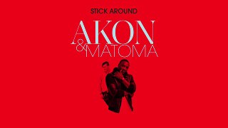 Akon _ Matoma - Stick Around [Official Audio]