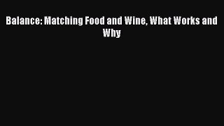 [PDF] Balance: Matching Food and Wine What Works and Why [Read] Online