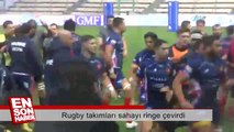 Rugby takımları sahayı ringe çevirdi