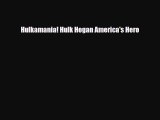Download Hulkamania! Hulk Hogan America's Hero Read Online