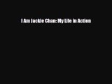 Download I Am Jackie Chan: My Life in Action Read Online