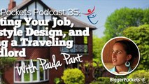 Quitting Your Job, Lifestyle Design, and Being a Traveling Landlord with Paula Pant  BP Podcast 035 3