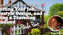 Quitting Your Job, Lifestyle Design, and Being a Traveling Landlord with Paula Pant  BP Podcast 035 22