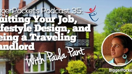 Quitting Your Job, Lifestyle Design, and Being a Traveling Landlord with Paula Pant  BP Podcast 035 25