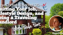 Quitting Your Job, Lifestyle Design, and Being a Traveling Landlord with Paula Pant  BP Podcast 035 26