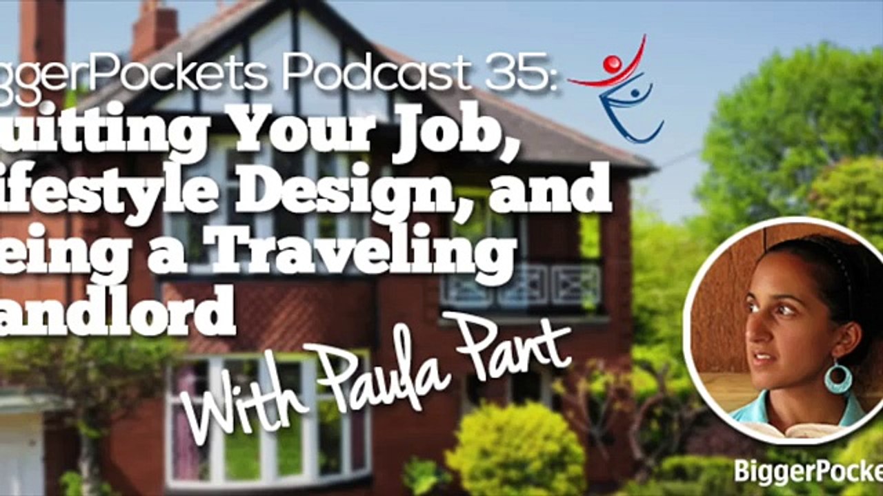 Quitting Your Job, Lifestyle Design, and Being a Traveling Landlord with Paula Pant  BP Podcast 035 26