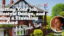 Quitting Your Job, Lifestyle Design, and Being a Traveling Landlord with Paula Pant  BP Podcast 035 28