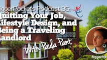 Quitting Your Job, Lifestyle Design, and Being a Traveling Landlord with Paula Pant  BP Podcast 035 31