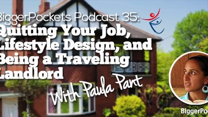 Quitting Your Job, Lifestyle Design, and Being a Traveling Landlord with Paula Pant  BP Podcast 035 34